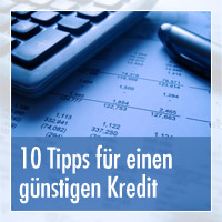 10 Tipps um den g&uuml;nstigsten Kredit zu finden